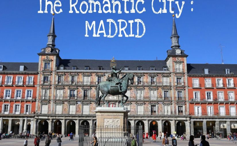 The Romantic City of Madrid