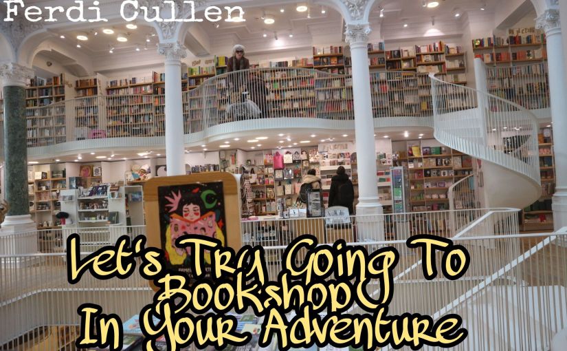 Lets Try Going To Bookshop In Your Adventure